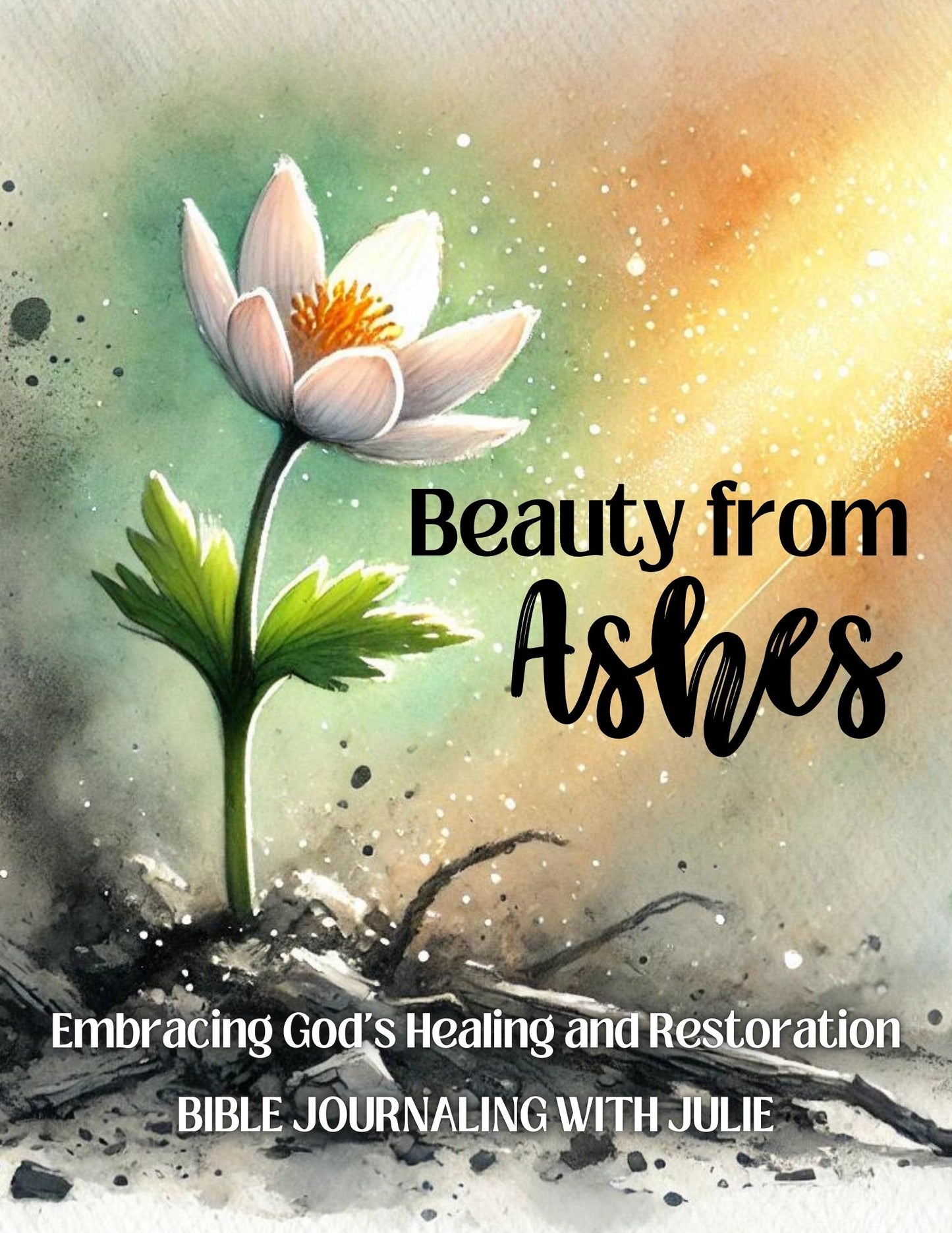 Bible Study - Beauty from Ashes