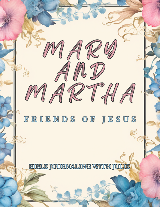 Bible Study - Mary and Martha - Friends of Jesus