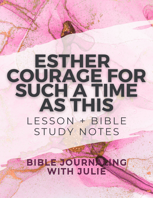 Bible Study - Esther - Courage for such a time as this