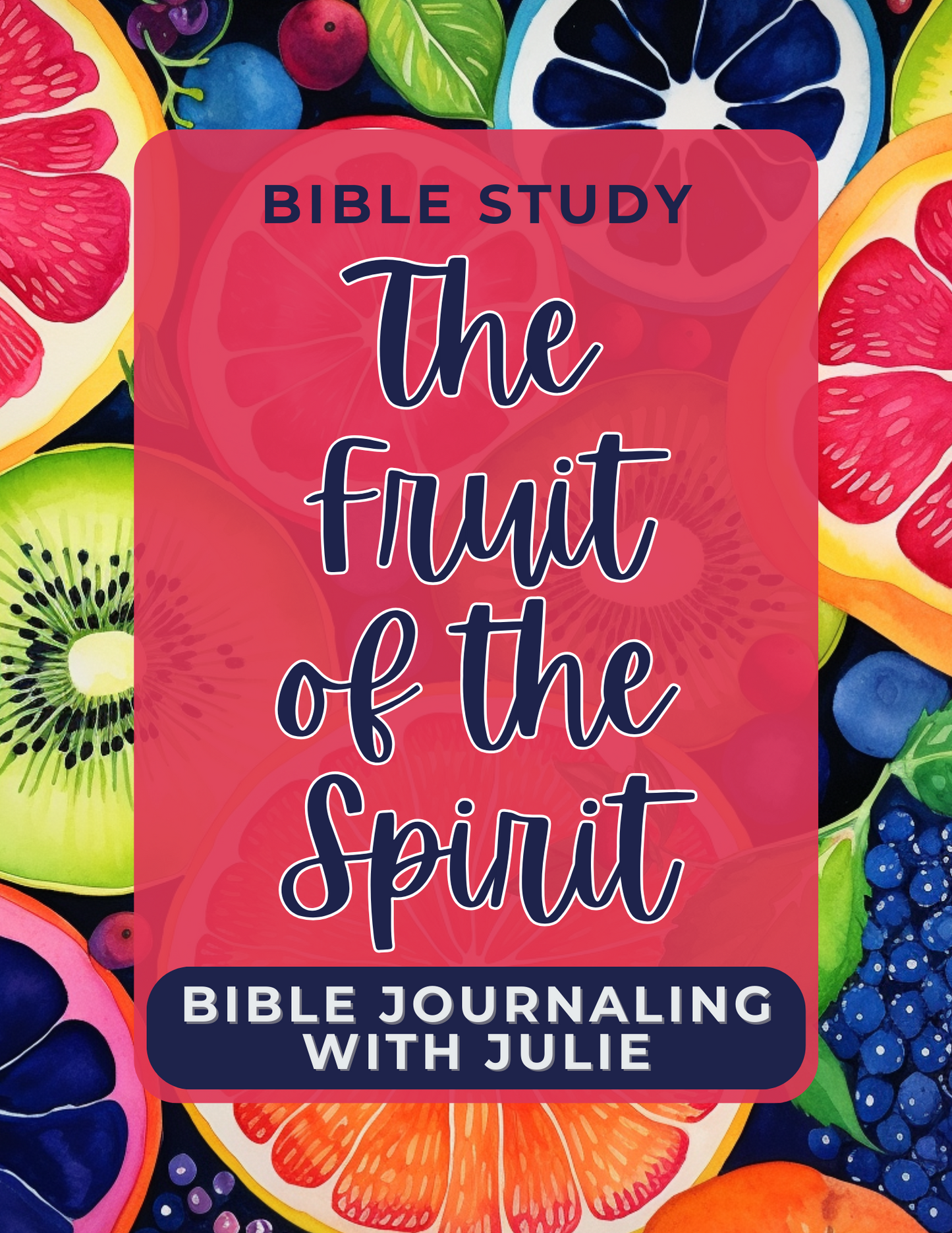 Bible Study - The Fruit of the Spirit