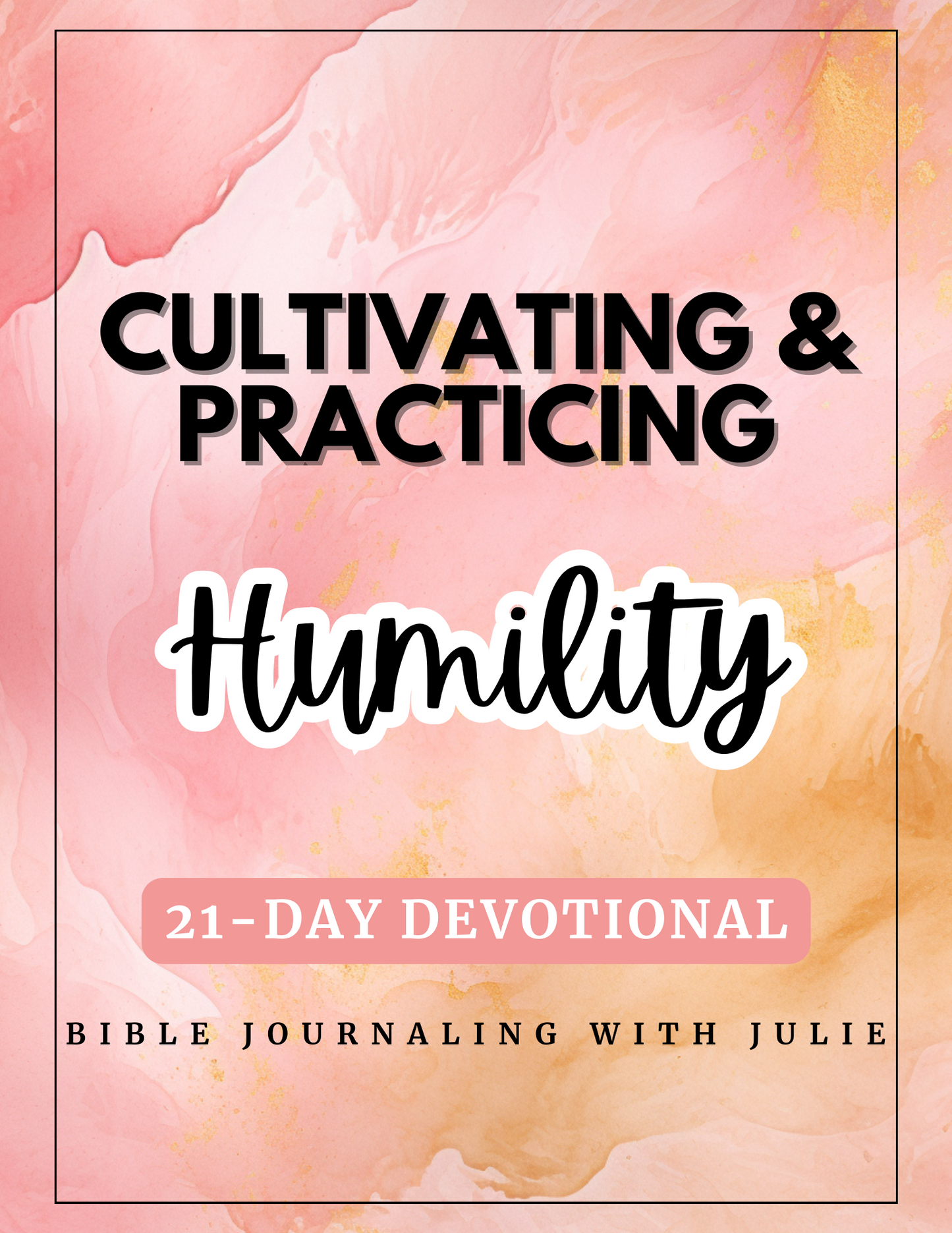 21 Day Devotional Journal - Practicing and Cultivating Humility