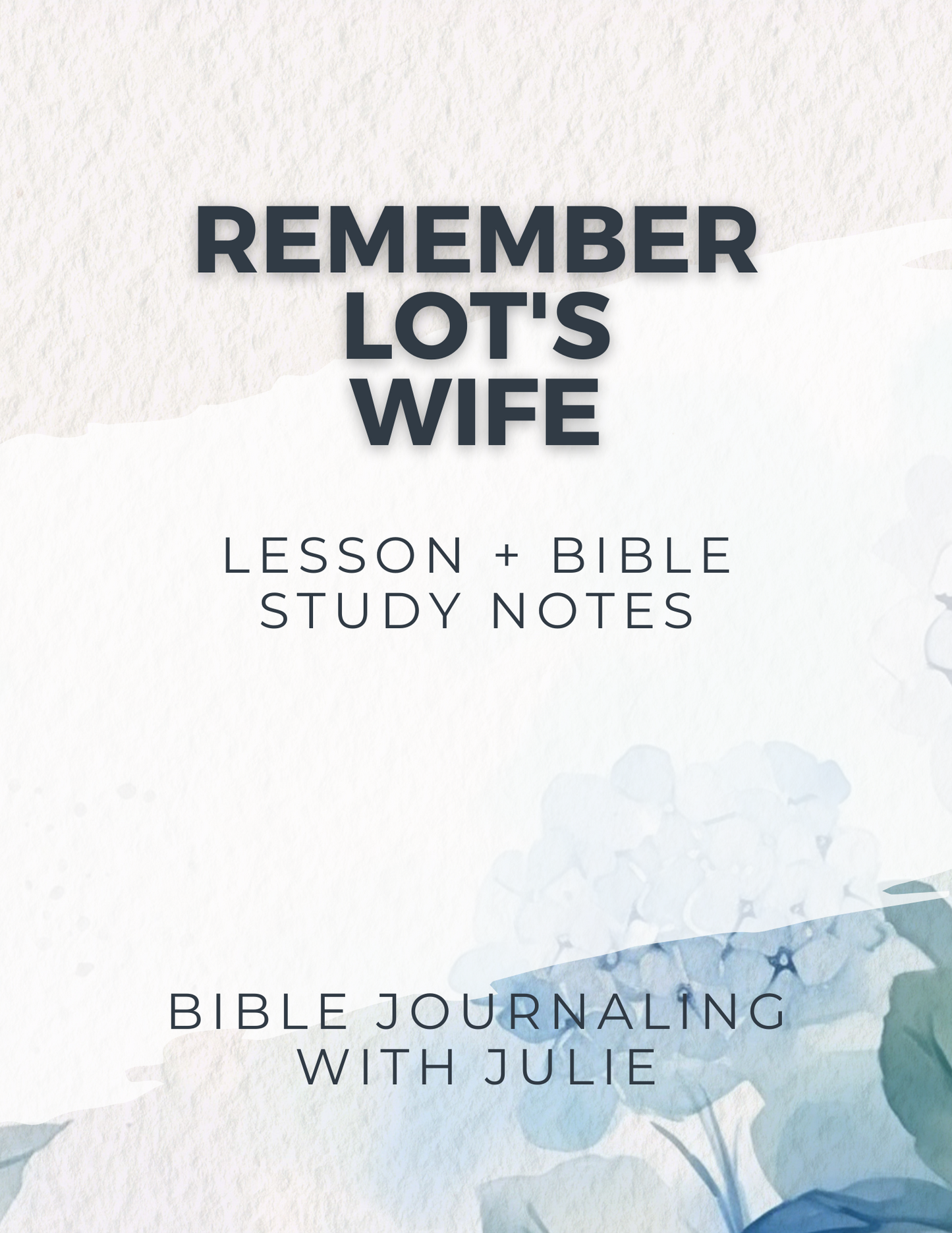 Bible Study - Remember Lots Wife